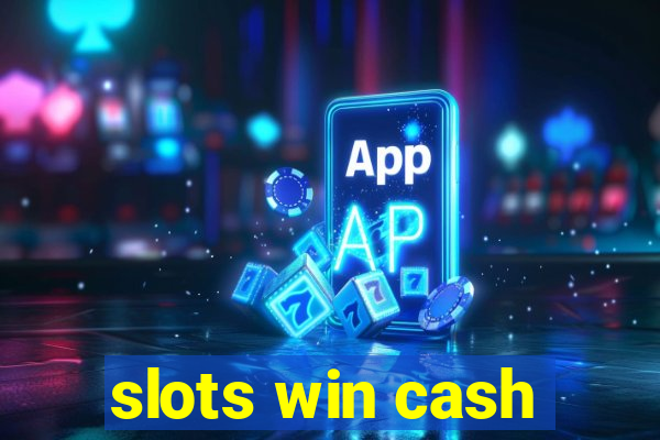 slots win cash